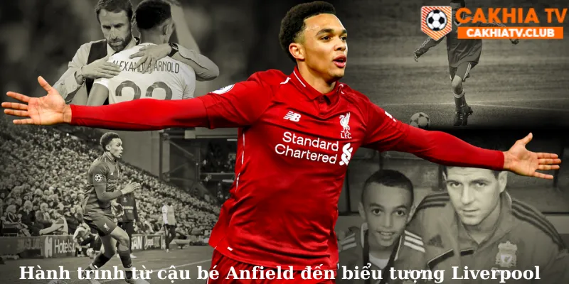 Hành trình từ cậu bé Anfield đến biểu tượng Liverpool